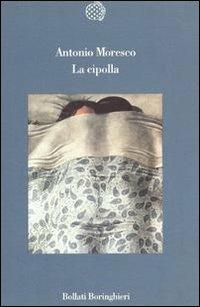 La cipolla - Antonio Moresco - copertina