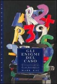 Gli enigmi del caso. Vicissitudini di un matematico