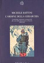 L' ordine della gerarchia. I contributi reazionari e progressisti alle crisi della democrazia in Francia (1789-1914)