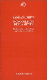 Monoculture della mente. Biodiversità, biotecnologia e agricoltura «Scientifica»