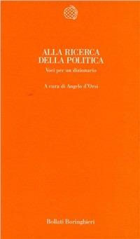 Alla ricerca della politica. Voci per un dizionario - copertina