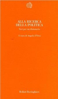 Alla ricerca della politica. Voci per un dizionario - copertina