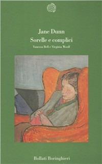 Sorelle e complici. Vanessa Bell e Virginia Woolf - Jane Dunn - copertina