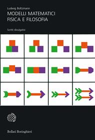 Modelli matematici, fisica e filosofia. Scritti divulgativi