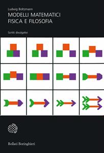 Libro Modelli matematici, fisica e filosofia: scritti divulgativi Ludwig Boltzmann