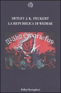 La Repubblica di Weimar. Anni di crisi della modernità classica - Detlev J. Peukert - copertina