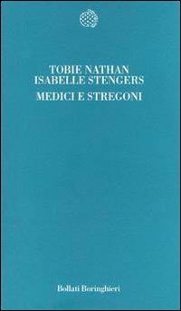 Medici e stregoni - Tobie Nathan,Isabelle Stengers - copertina