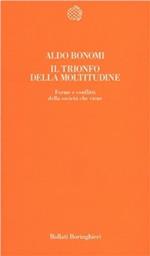 Il trionfo della moltitudine. Forme e conflitti della società che viene