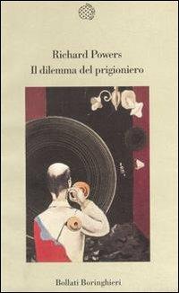 Il dilemma del prigioniero - Richard Powers - copertina