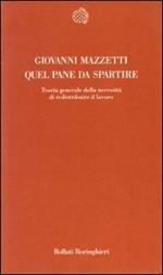 Quel pane da spartire. Teoria generale della necessità di redistribuire il lavoro