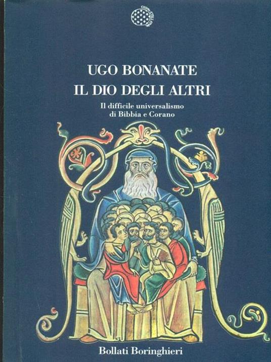 Il dio degli altri. Il difficile universalismo di Bibbia e Corano - Ugo Bonanate - copertina