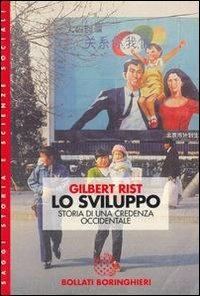 Lo sviluppo. Storia di una credenza occidentale - Gilbert Rist - copertina