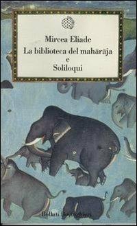 La biblioteca del marajà-Soliloqui - Mircea Eliade - copertina