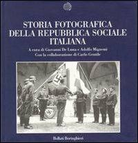 Storia fotografica della Repubblica Sociale Italiana - Giovanni De Luna,Adolfo Mignemi - copertina
