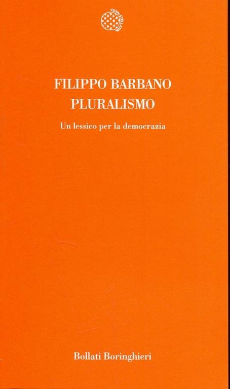 Pluralismo. Un lessico per la democrazia - Filippo Barbano - copertina
