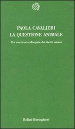 La questione animale. Per una teoria allargata dei diritti umani