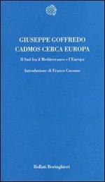 Cadmos cerca Europa. Il sud fra il Mediterraneo e l'Europa