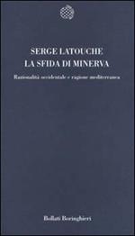 La sfida di Minerva. Razionalità occidentale e ragione mediterranea