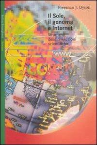Il sole, il genoma e Internet. Strumenti delle rivoluzioni scientifiche - Freeman Dyson - copertina