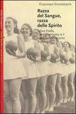 Razza del sangue, razza dello spirito. Julius Evola, l'antisemitismo e il nazionalsocialismo (1930-43)