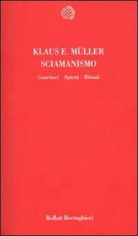 Sciamanismo. Guaritori, spiriti, rituali - Klaus E. Muller - copertina