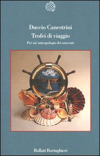 Trofei di viaggio. Per un'antropologia dei souvenir - Duccio Canestrini - copertina