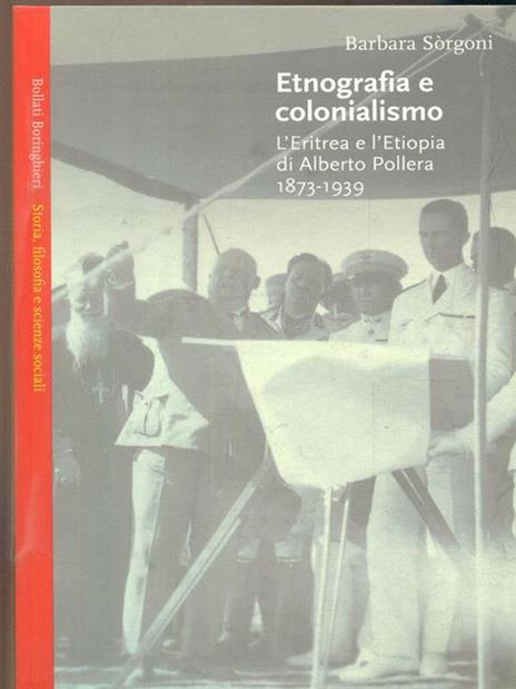Etnografia e colonialismo. L'Eritrea e l'Etiopia di Alberto Pollera 1873-1939 - Barbara Sorgoni - copertina