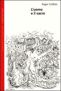 L'uomo e il sacro - Roger Caillois - copertina