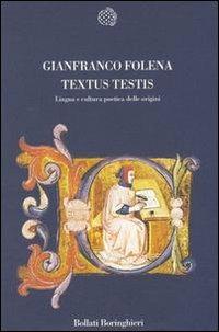 Textus testis. Lingua e cultura poetica dalle origini - Gianfranco Folena - copertina