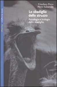 Libro Lo sbadiglio dello struzzo. Psicologia e biologia dello sbadiglio Gianluca Ficca Piero Salzarulo