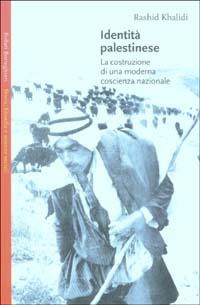 Identità palestinese. La costruzione di una moderna coscienza nazionale - Rashid Khalidi - 3