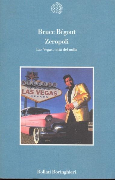 Zeropoli. Las Vegas, città del nulla - Bruce Bégout - 6