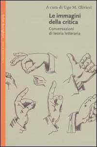 Le immagini della critica. Conversazioni di teoria letteraria - copertina