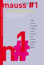 Il ritorno dell'etnocentrismo. Purificazione etnica «versus» universalismo cannibale. Mauss. Vol. 1