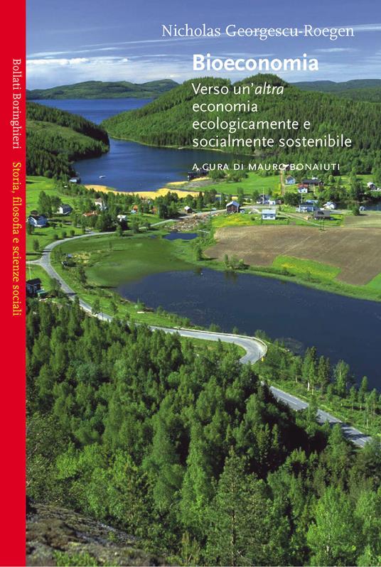 Bioeconomia. Verso un'altra economia ecologicamente e socialmente sostenibile - Nicholas Georgescu-Roegen - copertina
