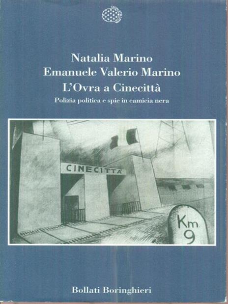 L' Ovra a Cinecittà. Polizia politica e spie in camicia nera - Natalia Marino,Emanuele V. Marino - copertina