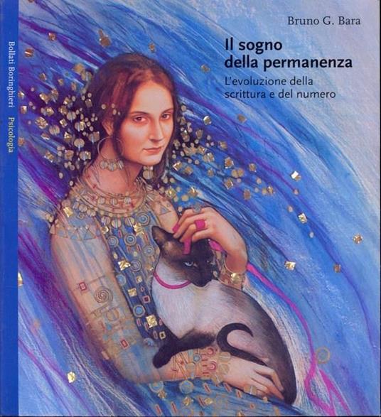 Il sogno della permanenza. L'evoluzione della scrittura e del numero - Bruno G. Bara - 2