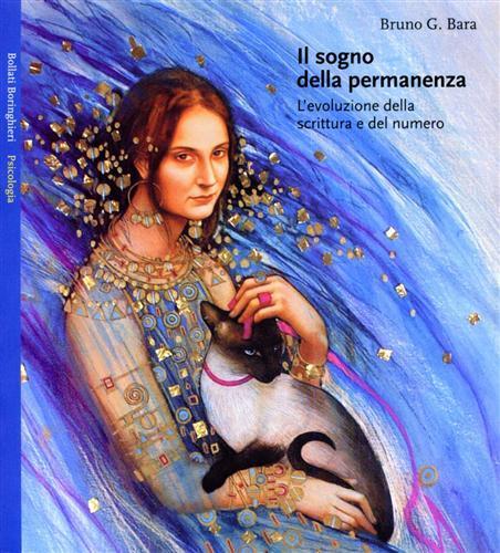 Il sogno della permanenza. L'evoluzione della scrittura e del numero - Bruno G. Bara - copertina