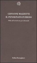 Il pensionato furioso. Sfida all'ortodossia previdenziale