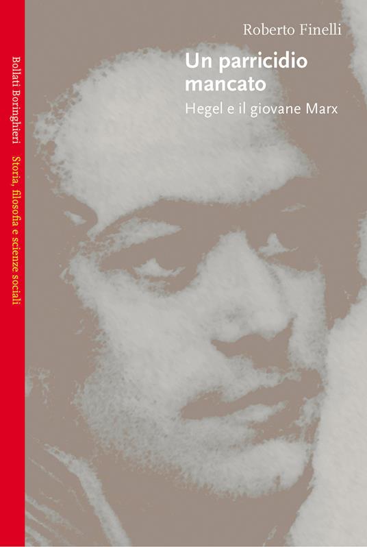 Un parricidio mancato. Hegel e il giovane Marx - Roberto Finelli - copertina
