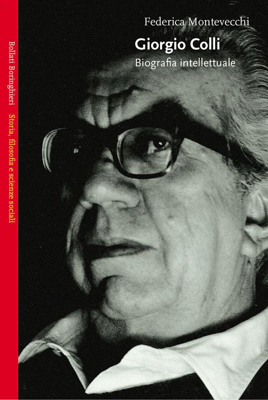 Giorgio Colli. Biografia intellettuale - Federica Montevecchi - copertina