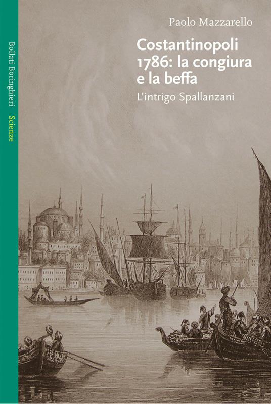 Costantinopoli 1786: la congiura e la beffa. L'intrigo Spallanzani - Paolo Mazzarello - copertina