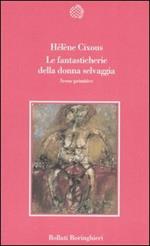 Le fantasticherie della donna selvaggia. Scene primitive