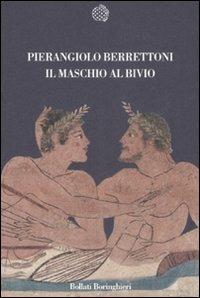 Il maschio al bivio - Pierangiolo Berrettoni - copertina