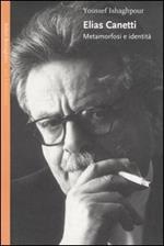 Elias Canetti. Metamorfosi e identità