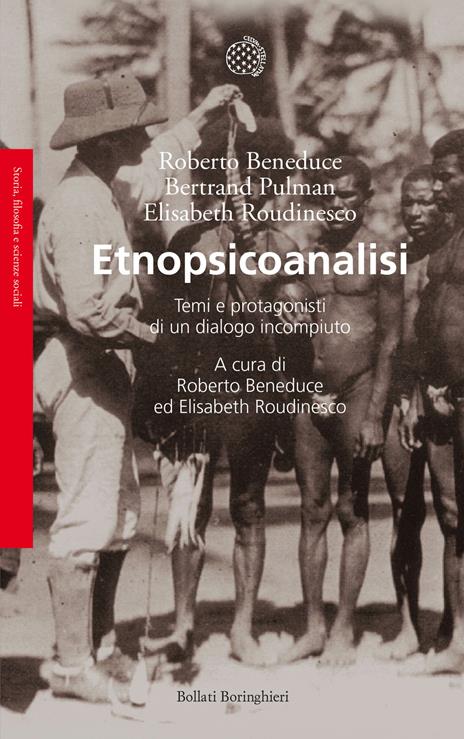 Etnopsicoanalisi. Temi e protagonisti di un dialogo incompiuto. Vol. 1 - Roberto Beneduce,Bertrand Pulman,Élisabeth Roudinesco - copertina