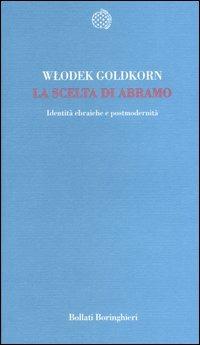 La scelta di Abramo. Identità ebraiche e postmodernità - Wlodek Goldkorn - copertina
