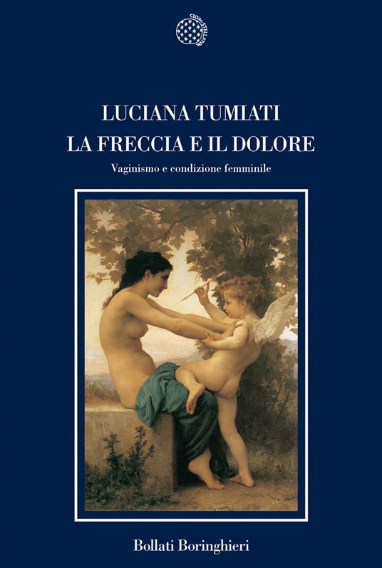 La freccia e il dolore. Vaginismo e condizione femminile - Luciana Tumiati - copertina