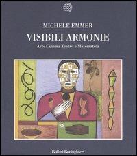 Visibili armonie. Arte, cinema, teatro e matematica - Michele Emmer - copertina