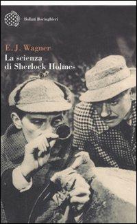 La scienza di Sherlock Holmes - E. J. Wagner - copertina